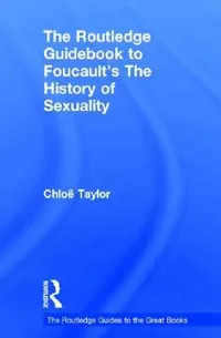 Buy The Routledge Guidebook to Foucault's the History of Sexuality (English, Chloe Taylor) — BookShops.in