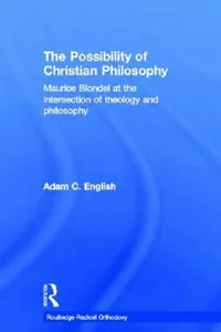 Buy The Possibility of Christian Philosophy (English, Adam C. English) — BookShops.in
