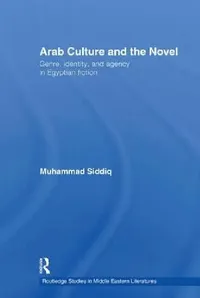 Buy Arab Culture and the Novel (English, Muhammad Siddiq) — BookShops.in