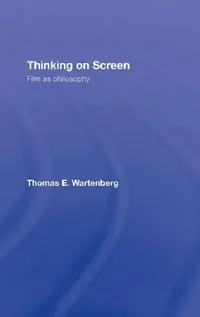Buy Thinking on Screen (English, Thomas E. Wartenberg) — BookShops.in
