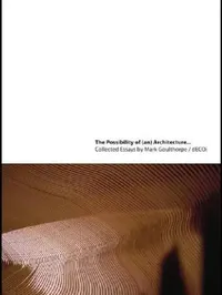 Buy The Possibility of (An) Architecture (English, Mark Goulthorpe) — BookShops.in