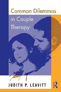 Buy Common Dilemmas in Couple Therapy (English, Judith P. Leavitt) — BookShops.in