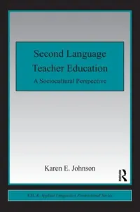 Buy Second Language Teacher Education (English, Karen E. Johnson) — BookShops.in