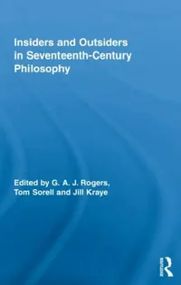 Buy Insiders and Outsiders in Seventeenth-Century Philosophy (English, G. A. J. Rogers | Tom Sorell | Jill Kraye) — BookShops.in
