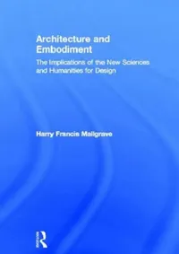 Buy Architecture and Embodiment (English, Harry Francis Mallgrave) — BookShops.in
