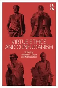 Buy Virtue Ethics And Confucianism (English, Stephen Angle | Michael Slote) — BookShops.in