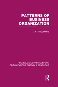 Buy Patterns of Business Organization (Rle (English, John O'Shaughnessy) — BookShops.in
