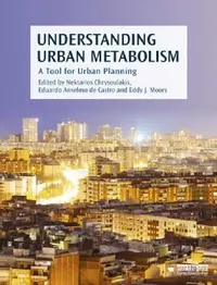 Buy Understanding Urban Metabolism (English, Nektarios Chrysoulakis | Eduardo Anselmo De Castro | Eddy J. Moors) — BookShops.in