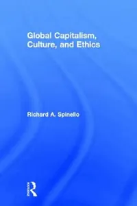 Buy Global Capitalism, Culture, and Ethics (English, Richard A. Spinello) — BookShops.in