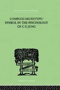 Buy Complex/Archetype/Symbol in the Psychology of C G Jung (English, Jolande Jacobi) — BookShops.in
