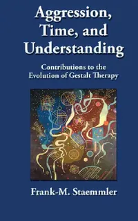 Buy Aggression, Time, and Understanding (English, Frank-M Staemmler) — BookShops.in