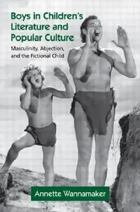 Buy Boys in Children's Literature and Popular Culture (English, Annette Wannamaker) — BookShops.in
