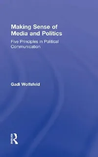 Buy Making Sense of Media and Politics (English, Gadi Wolfsfeld) — BookShops.in