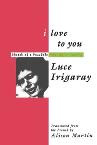 Buy I Love to You (English, Luce Irigaray | Alison Martin) — BookShops.in