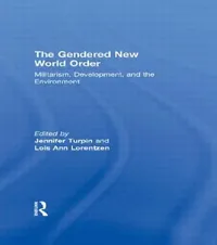Buy The Gendered New World Order (English, Jennifer Turpin | Lois Ann Lorentzen) — BookShops.in