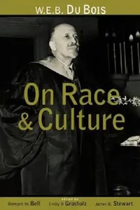 Buy W.E.B. Du Bois on Race and Culture (English, Bell Bernard W. | Emily R. Grosholz | James B. Stewart) — BookShops.in