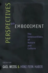 Buy Perspectives on Embodiment (English, Gail Weiss | Honi Fern Haber) — BookShops.in