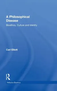 Buy A Philosophical Disease (English, Carl Elliott) — BookShops.in
