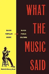 Buy What the Music Said (English, Neal Mark Anthony) — BookShops.in