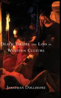 Buy Death, Desire and Loss in Western Culture (English, Jonathan Dollimore) — BookShops.in