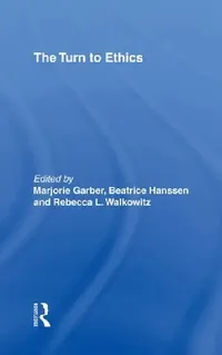 Buy The Turn to Ethics (English, Marjorie Garber | Beatrice Hanssen | Rebecca L. Walkowitz) — BookShops.in
