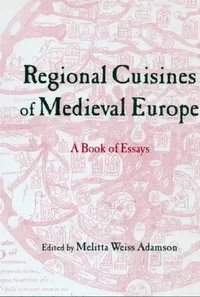 Buy Regional Cuisines in Medieval Europe (English, Melitta Weiss Adamson) — BookShops.in