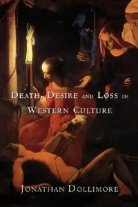 Buy Death, Desire and Loss in Western Culture (English, Jonathan Dollimore) — BookShops.in