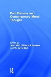 Buy Paul Ricoeur and Contemporary Moral Thought (English, William Schweiker | John Wall | David Hall) — BookShops.in