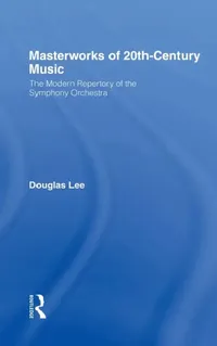 Buy Masterworks of 20th-Century Music (English, Douglas Lee) — BookShops.in