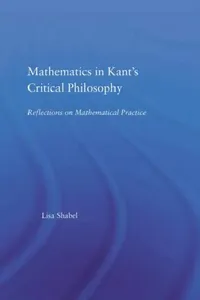 Buy Mathematics in Kant's Critical Philosophy (English, Lisa Shabel) — BookShops.in