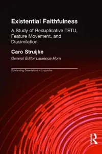 Buy Existential Faithfullness: A Study of Reduplicative TETU, Feature Movement, and Dissimilation by Caro Struijke | Routledge Hardcover | Linguistics Textbook — BookShops.in