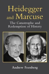Buy Heidegger and Marcuse: The Catastrophe and Redemption of History by Andrew Feenberg | Routledge Hardcover | Philosophy Book on Existentialism & Marxism — BookShops.in