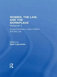 Buy Social Feminism, Labor Politics, and the Law (English, Sybil Lipschultz) — BookShops.in
