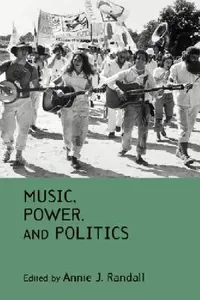 Buy Music, Power, and Politics (English, Annie J. Randall) — BookShops.in