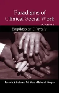 Buy Paradigms of Clinical Social Work (English, Rachelle A. Dorfman-Zukerman | Melinda L. Morgan | Phil Meyer) — BookShops.in