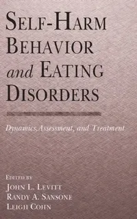 Buy Self-Harm Behavior and Eating Disorders (English, John L. Levitt Ph. D. | Randy A. Sansone M. D. | Leigh Cohn M. a. T.) — BookShops.in