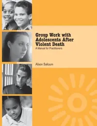 Buy Group Work with Adolescents After Violent Death (English, Alison Salloum) — BookShops.in