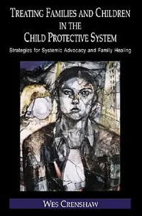 Buy Treating Families and Children in the Child Protective System (English, Crenshaw Wes) — BookShops.in