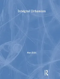 Buy Integral Urbanism (English, Nan Ellin) — BookShops.in