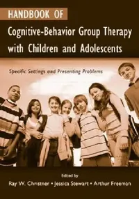 Buy Handbook of Cognitive-Behavior Group Therapy with Children and Adolescents (English, Ray W. Christner | Christy A. Mulligan) — BookShops.in