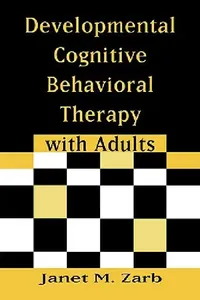 Buy Developmental Cognitive Behavioral Therapy with Adults (English, Janet M. Zarb) — BookShops.in