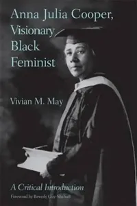 Buy Anna Julia Cooper, Visionary Black Feminist (English, May Vivian M.) — BookShops.in