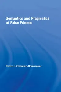 Buy Semantics and Pragmatics of False Friends (English, Pedro J. Chamizo-Domínguez) — BookShops.in