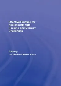 Buy Effective Practice for Adolescents with Reading and Literacy Challenges (English, Lou Denti | Gilbert Guerin) — BookShops.in