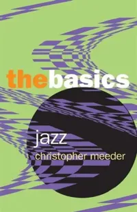 Buy Jazz: the Basics (English, Christopher Meeder) — BookShops.in