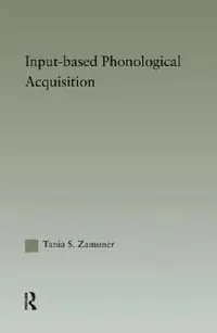 Buy Input-based Phonological Acquisition (English, Tania Zamuner) — BookShops.in