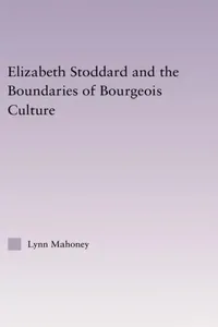Buy Elizabeth Stoddard & the Boundaries of Bourgeois Culture (English, Lynn Mahoney) — BookShops.in