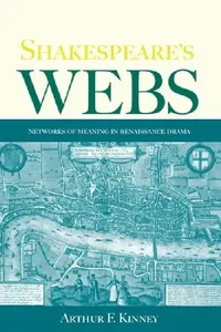 Buy Shakespeare's Webs (English, Arthur F. Kinney) — BookShops.in