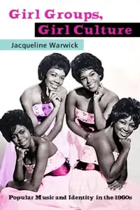 Buy Girl Groups, Girl Culture (English, Jacqueline Warwick) — BookShops.in