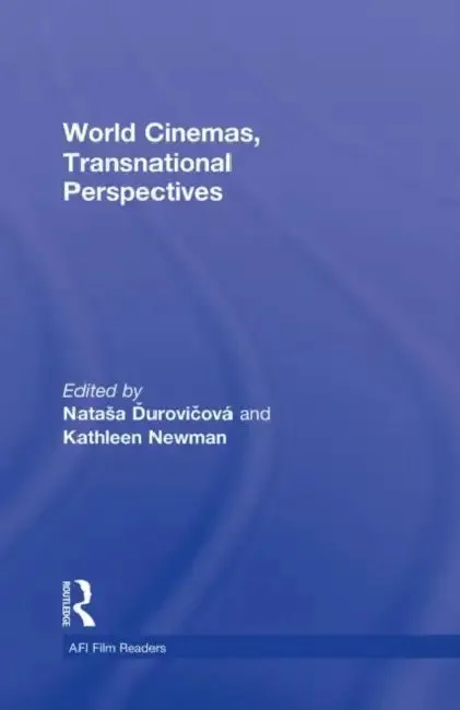 World Cinemas, Transnational Perspectives (English, Natasa Durovicová | Kathleen E. Newman)